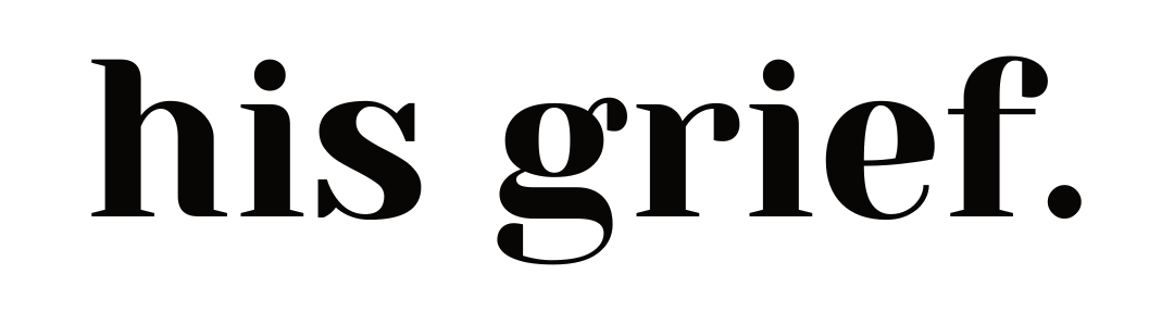His Grief – Widowed Husband and Father – Mens Grief Support
